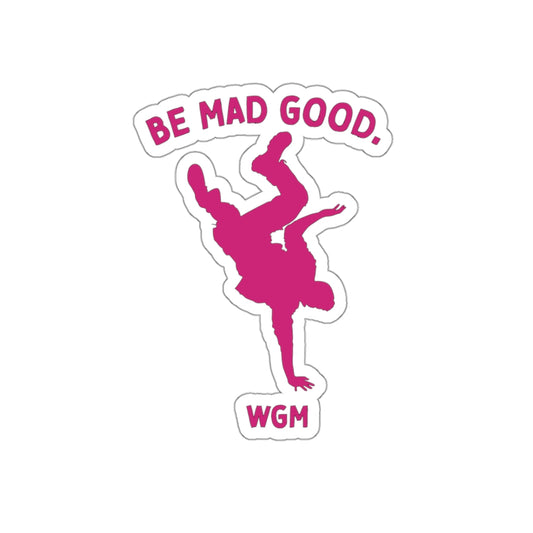 Be Mad Good Sticker