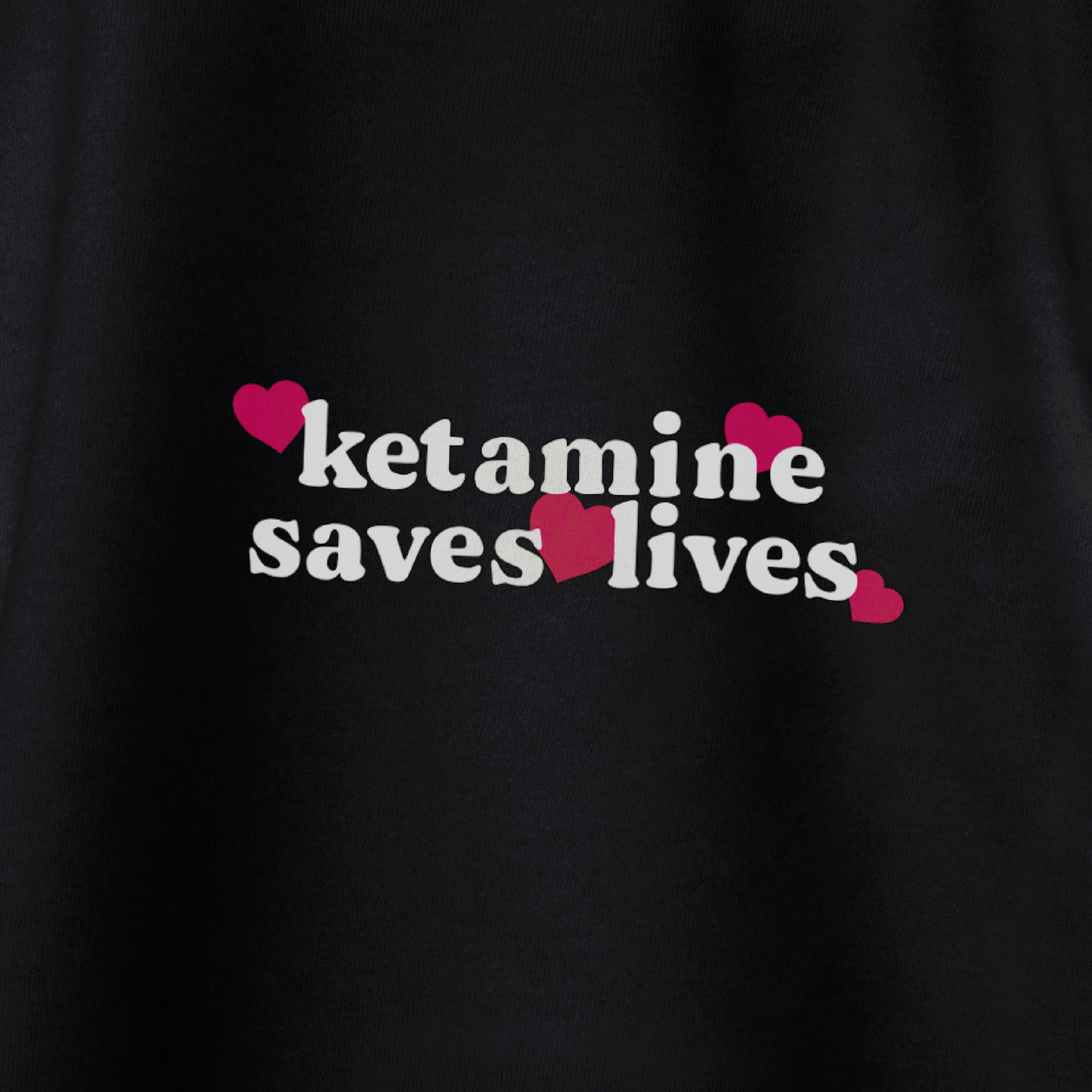 Ketamine Saves Lives (White/Pink on Black)